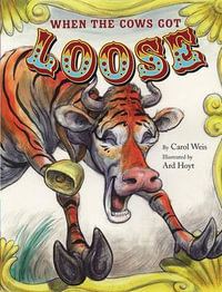 When the Cows Got Loose - Carol Weis