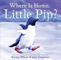 Where Is Home, Little Pip? - Karma Wilson