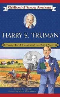 Harry S. Truman : Thirty-Third President of the United States - George E. Stanley