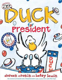 Duck for President : A Click Clack Book - Doreen Cronin