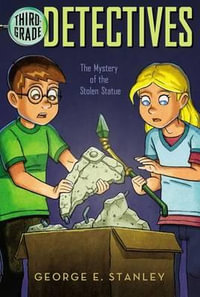 The Mystery of the Stolen Statue : Third Grade Detectives - George E. Stanley