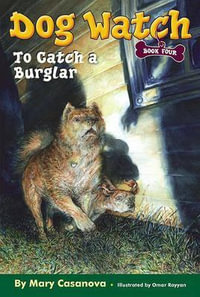 To Catch a Burglar : Dog Watch - Mary Casanova