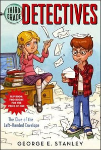 The Clue of the Left-Handed Envelope/The Puzzle of the Pretty Pink Handkerchief : Third Grade Detectives - George E Stanley