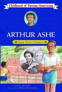 Arthur Ashe : Young Tennis Champion - Paul Mantell