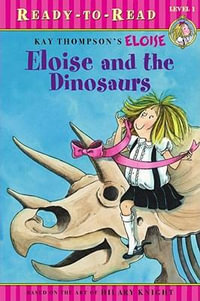 Eloise and the Dinosaurs : Ready-to-Read Level 1 - Kay Thompson