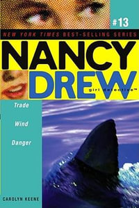 Trade Wind Danger : Nancy Drew (All New) Girl Detective - Carolyn Keene