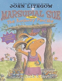 Marsupial Sue Presents the Runaway Pancake - John Lithgow