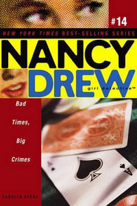 Bad Times, Big Crimes : Nancy Drew (All New) Girl Detective - Carolyn Keene