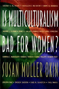 Is Multiculturalism Bad for Women? - Susan Moller Okin