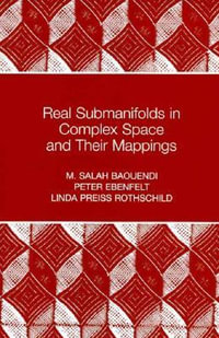 Real Submanifolds in Complex Space and Their Mappings (PMS-47) : Princeton Mathematical Series - M. Salah Baouendi