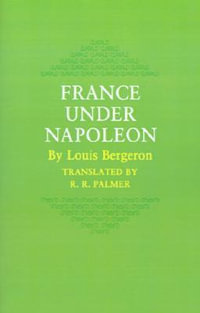 France Under Napoleon - Louis Bergeron