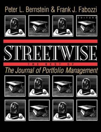 Streetwise : The Best of The Journal of Portfolio Management - Peter L. Bernstein