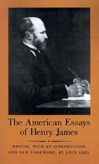 The American Essays of Henry James - Henry James