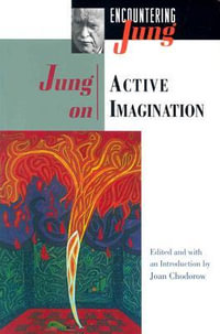 Jung on Active Imagination : Encountering Jung - C. G. Jung