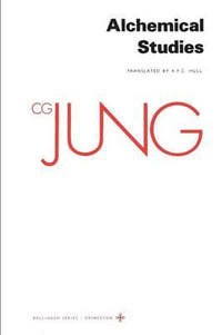 Collected Works of C. G. Jung, Volume 13 : Alchemical Studies - C. G. Jung