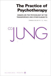 Collected Works of C. G. Jung, Volume 16 : Practice of Psychotherapy - C. G. Jung