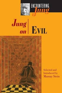 Jung on Evil : Encountering Jung - C. G. Jung