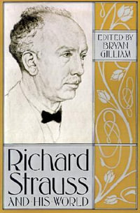 Richard Strauss and His World : The Bard Music Festival - Bryan Gilliam