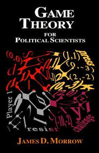 Game Theory for Political Scientists - James D. Morrow