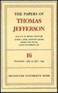 The Papers of Thomas Jefferson, Volume 16 : November 1789 to July 1790 - Thomas Jefferson