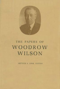 The Papers of Woodrow Wilson, Volume 56 : March 17-April 4, 1919 - Woodrow Wilson