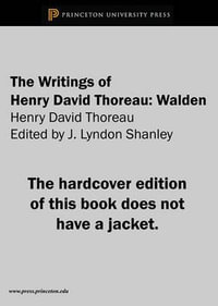 The Writings of Henry David Thoreau : Walden - Henry David Thoreau