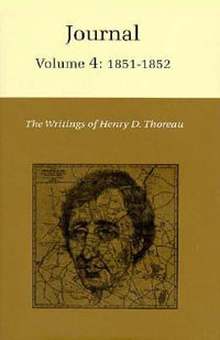 The Writings of Henry David Thoreau, Volume 4 : Journal, Volume 4: 1851-1852. - Henry David Thoreau