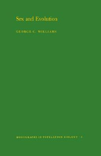 Sex and Evolution. (MPB-8), Volume 8 : Monographs in Population Biology - George Christopher Williams