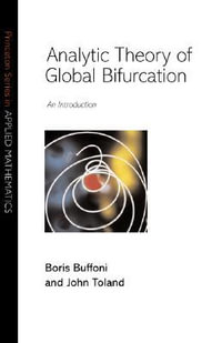 Analytic Theory of Global Bifurcation : An Introduction - Boris Buffoni