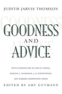 Goodness and Advice : The University Center for Human Values Series - Judith Jarvis Thomson