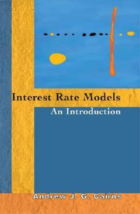 Interest Rate Models : An Introduction - Andrew J. G. Cairns