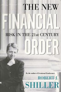 The New Financial Order : Risk in the 21st Century - Robert J. Shiller