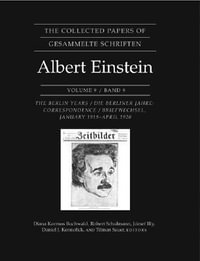 The Collected Papers of Albert Einstein, Volume 9 : The Berlin Years: Correspondence, January 1919 - April 1920 - Albert Einstein