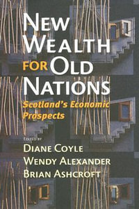 New Wealth for Old Nations : Scotland's Economic Prospects - Diane Coyle