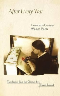 After Every War : Twentieth-Century Women Poets - Eavan Boland