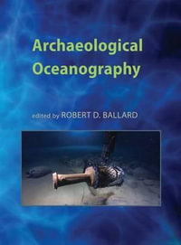 Archaeological Oceanography - Robert D. Ballard