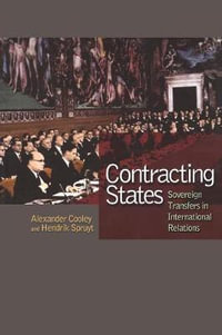 Contracting States : Sovereign Transfers in International Relations - Alexander Cooley