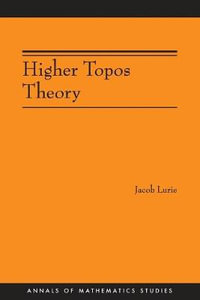 Higher Topos Theory (AM-170) : Annals of Mathematics Studies - Jacob Lurie