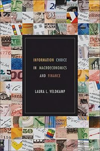 Information Choice in Macroeconomics and Finance - Laura L. Veldkamp