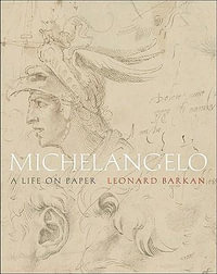 Michelangelo : A Life on Paper - Leonard Barkan