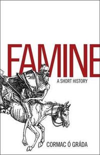 Famine : A Short History - Cormac  Grda