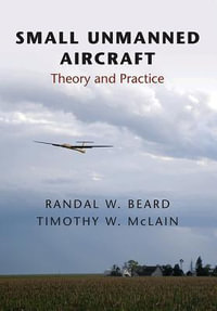 Small Unmanned Aircraft : Theory and Practice - Randal W. Beard