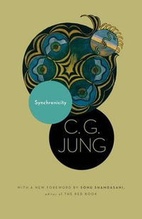 Synchronicity: The Collected Works of C. G. Jung Volume 8 : An Acausal Connecting Principle