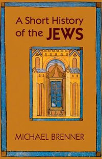 A Short History of the Jews - Michael Brenner