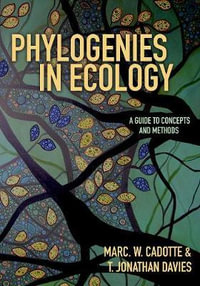 Phylogenies in Ecology : A Guide to Concepts and Methods - Marc W. Cadotte