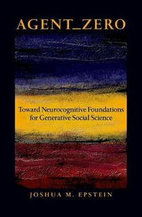 Agent_Zero : Toward Neurocognitive Foundations for Generative Social Science - Joshua M. Epstein