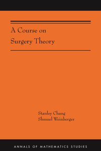 A Course on Surgery Theory : (AMS-211) - Stanley Chang