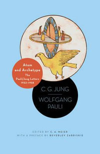 Atom and Archetype : The Pauli/Jung Letters, 1932-1958 - Updated Edition - C. G. Jung