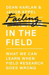 Failing in the Field : What We Can Learn When Field Research Goes Wrong - Dean Karlan