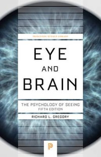 Eye and Brain : The Psychology of Seeing - Fifth Edition - Richard L. Gregory